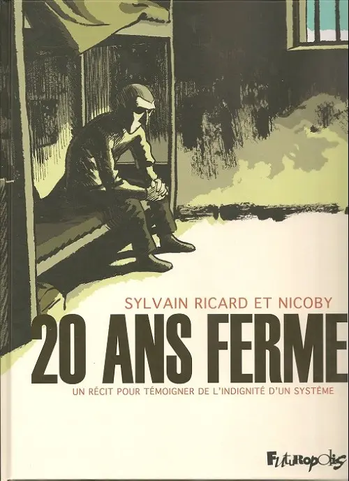 Couverture de l'album 20 ans ferme Un récit pour témoigner de l'indignité d'un système