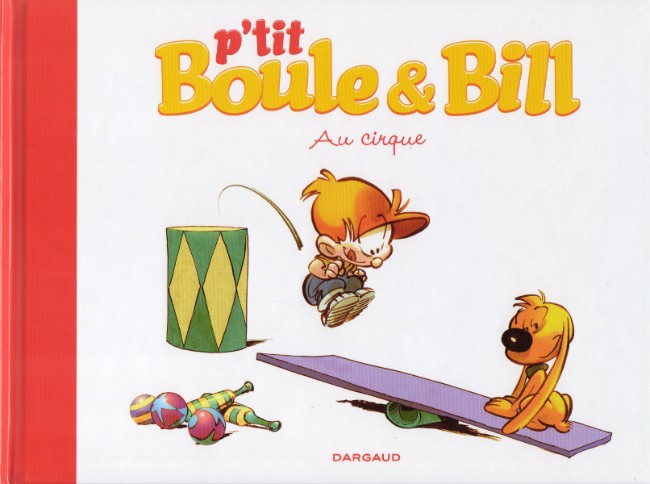 Couverture de l'album P'tit Boule & Bill Tome 6 Au cirque