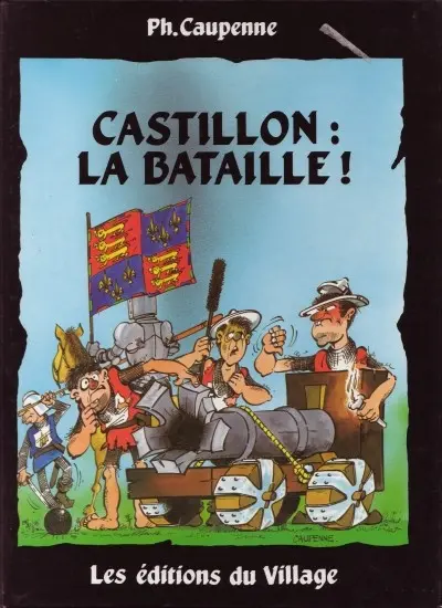 Couverture de l'album Les Aventures de Tristan Queceluila Tome 5 Castillon : la bataille ! - Sire Tristan seigneur de l'entre-deux-mers