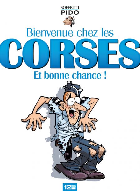 Couverture de l'album Bienvenue chez les Corses Tome 1 Et bonne chance !