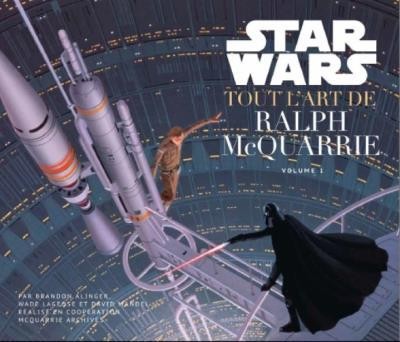 Couverture de l'album Star Wars - Tout l'art de Ralph McQuarrie Volume 1