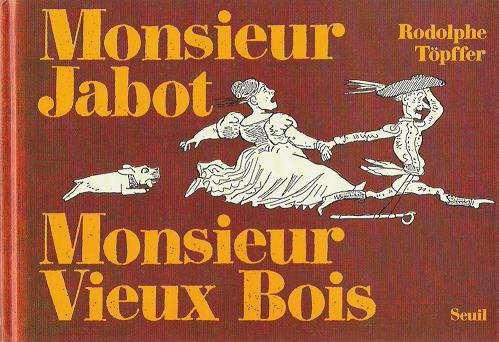 Couverture de l'album Rodolphe Töpffer - Littérature en estampes Monsieur Jabot Monsieur Vieux bois