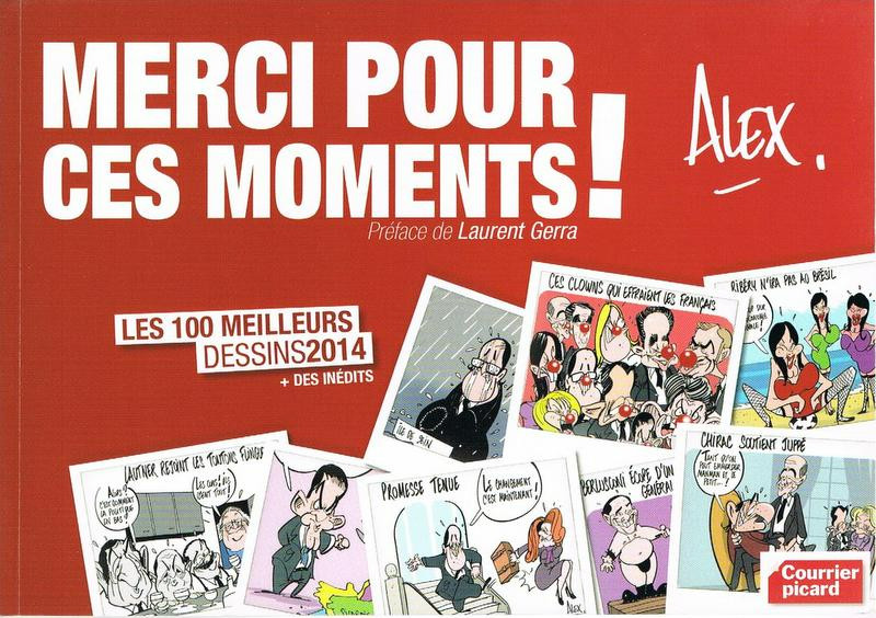 Couverture de l'album Alex - Dessins de presse Merci pour ces moments - les 100 meilleurs dessins 2014 + des inédits