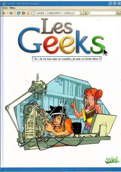 Couverture de l'album Les Geeks Tome 6 Je ne suis pas un numéro, je suis un tome libre!