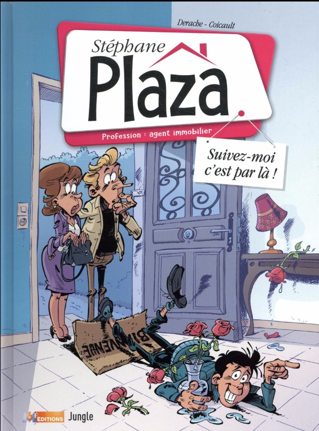Couverture de l'album Stéphane Plaza - Profession : agent immobilier Tome 1 Suivez-moi, c'est par là !