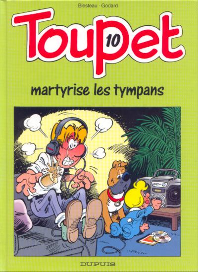 Couverture de l'album Toupet Tome 10 Toupet martyrise les tympans