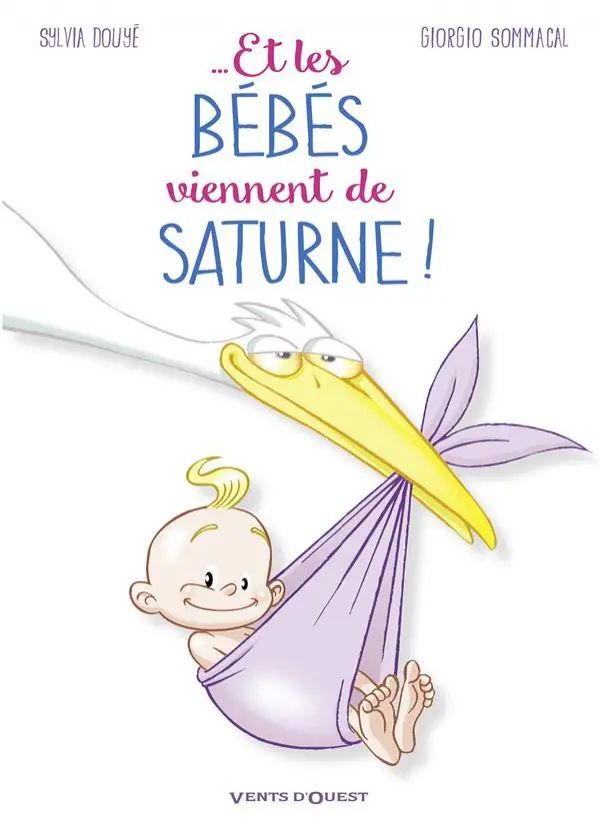 Couverture de l'album ... Et les bébés viennent de Saturne !