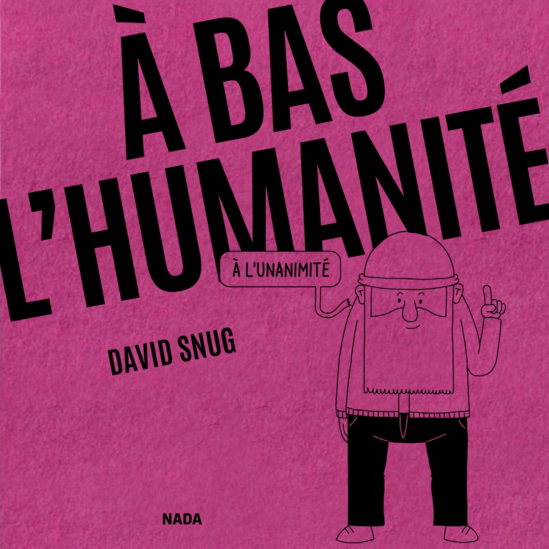 Couverture de l'album A bas l'humanité à l'unanimité