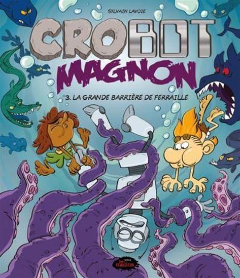 Couverture de l'album Crobot Magnon 3 La grande barriere de ferraille