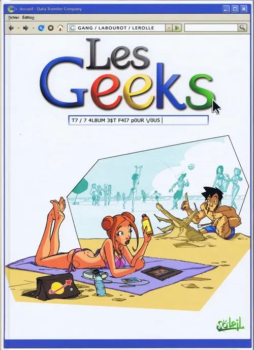 Couverture de l'album Les Geeks Tome 7 7 4L8UM 3$T F4I7 p0UR /0U5