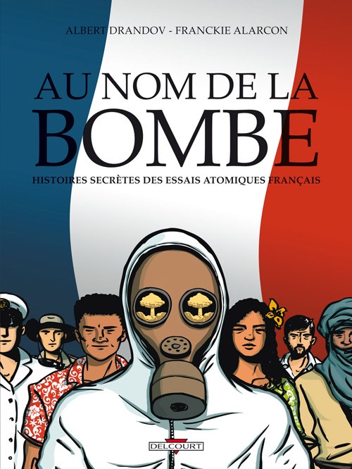 Couverture de l'album Au nom de la bombe Au nom de la bombe - Histoires secrètes des essais atomiques français