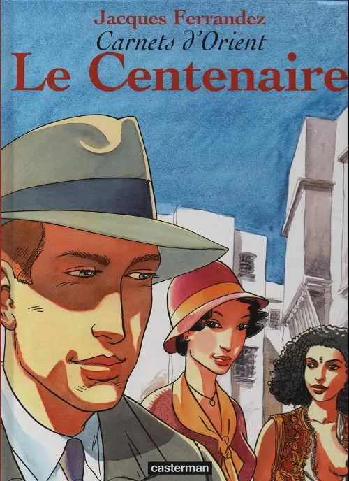 Couverture de l'album Carnets d'Orient Tome 4 Le centenaire