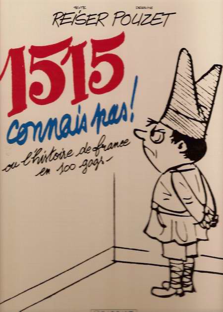 Couverture de l'album L'Histoire de France en 100 gags Tome 1 1515 connais pas!