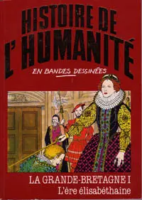 Couverture de l'album Histoire de l'humanité en bandes dessinées Tome 37 La Grande-Bretagne I - L'ère élisabéthaine
