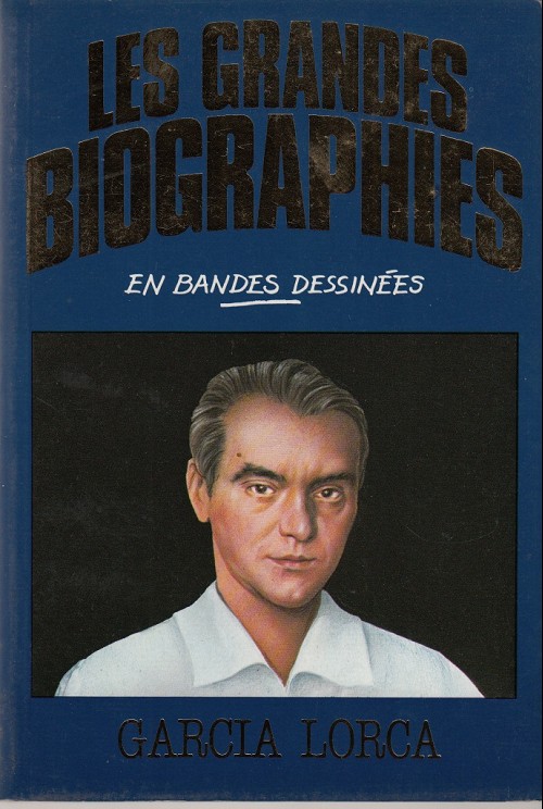 Couverture de l'album Les grandes biographies en bandes dessinées Garcia Lorca