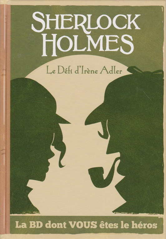Couverture de l'album Sherlock Holmes - La BD dont vous êtes le héros Tome 4 Le défi d'Irène Adler