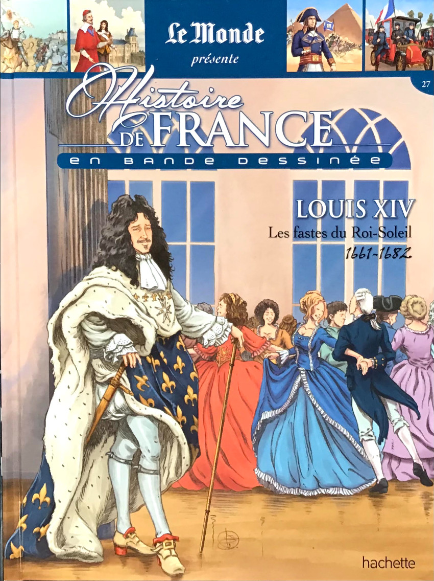 Couverture de l'album Histoire de France en bande dessinée Tome 27 Louis XIV les fastes du Roi-Soleil 1661-1682