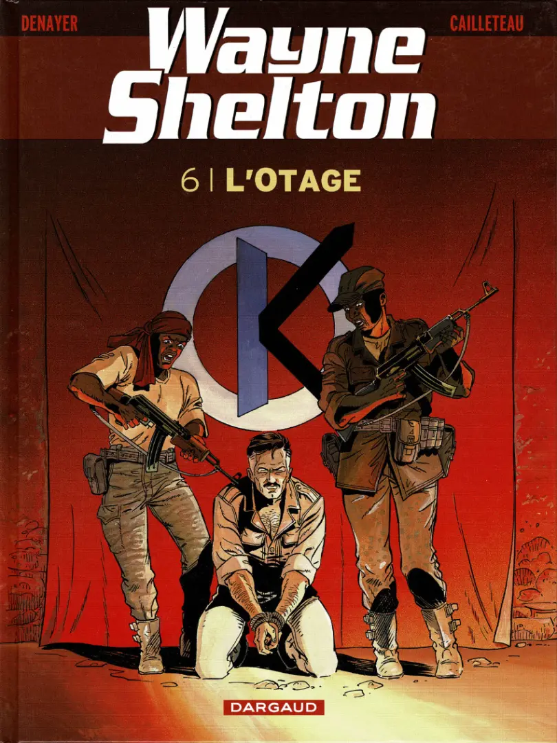 Couverture de l'album Wayne Shelton Tome 6 L'otage