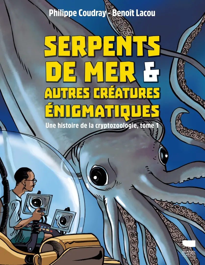 Couverture de l'album Serpents de mer & autres créatures énigmatiques - Une histoire de la cryptozoologie Tome 1