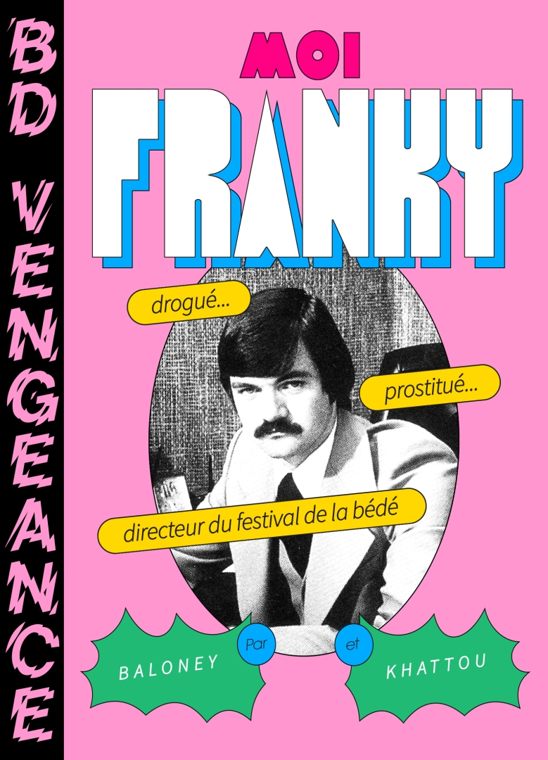 Couverture de l'album Moi, Franky, drogué ... prostitué ...  directeur du festival de la bédé