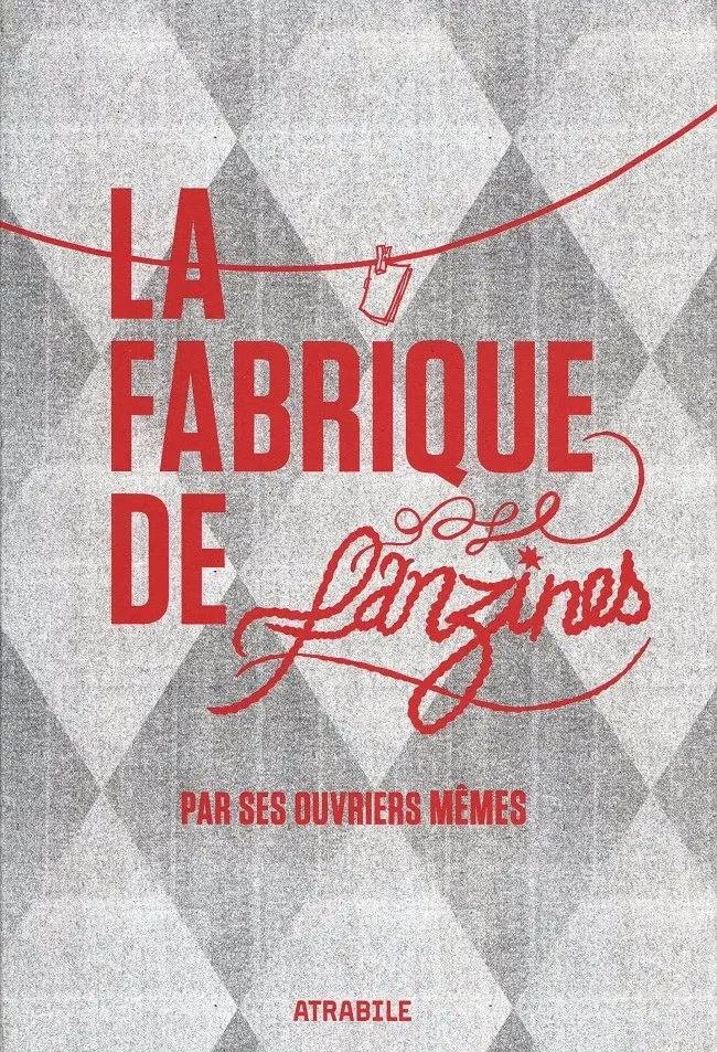 Couverture de l'album La Fabrique de Fanzines Par ses ouvriers mêmes