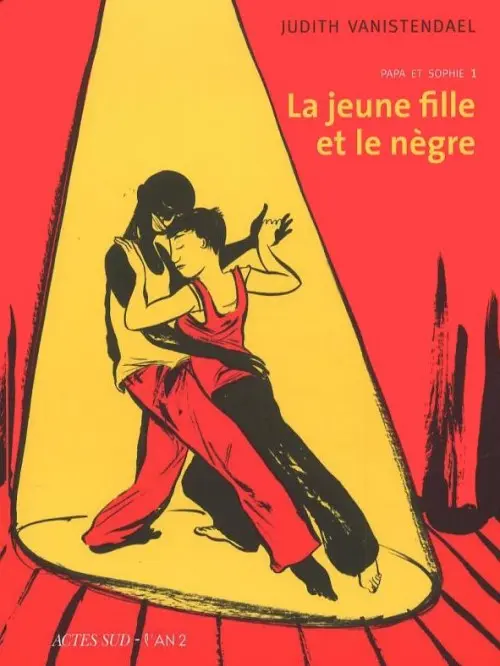 Couverture de l'album La Jeune fille et le nègre Tome 1 Papa et Sophie