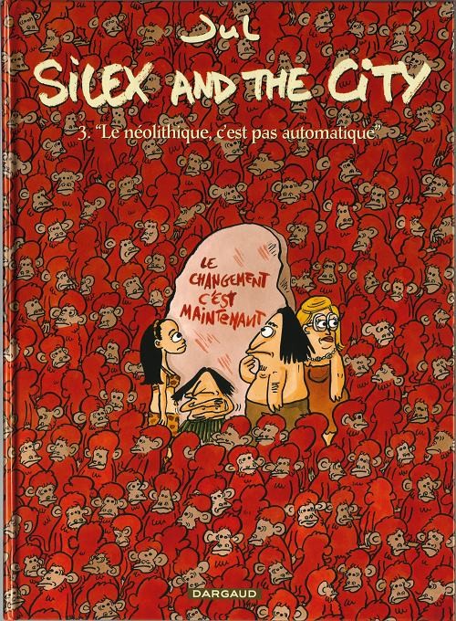 Couverture de l'album Silex and the city Tome 3 Le néolithique c'est pas automatique