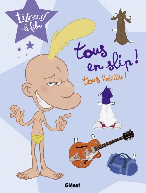 Couverture de l'album Titeuf le film Tous en slip ! Tous habillés !