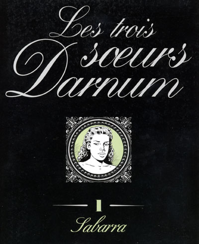 Couverture de l'album Les trois sœurs Darnum Tome 1 Sabarra