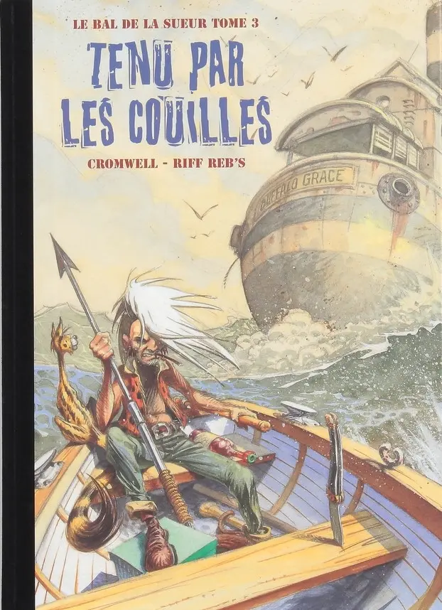 Couverture de l'album Le Bal de la sueur Tome 3 Tenu par les couilles