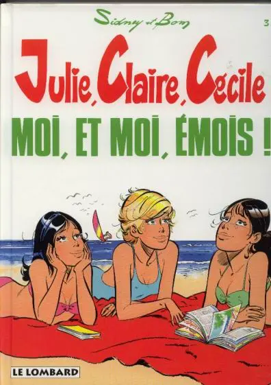 Couverture de l'album Julie, Claire, Cécile Tome 3 Moi, et moi, émois !