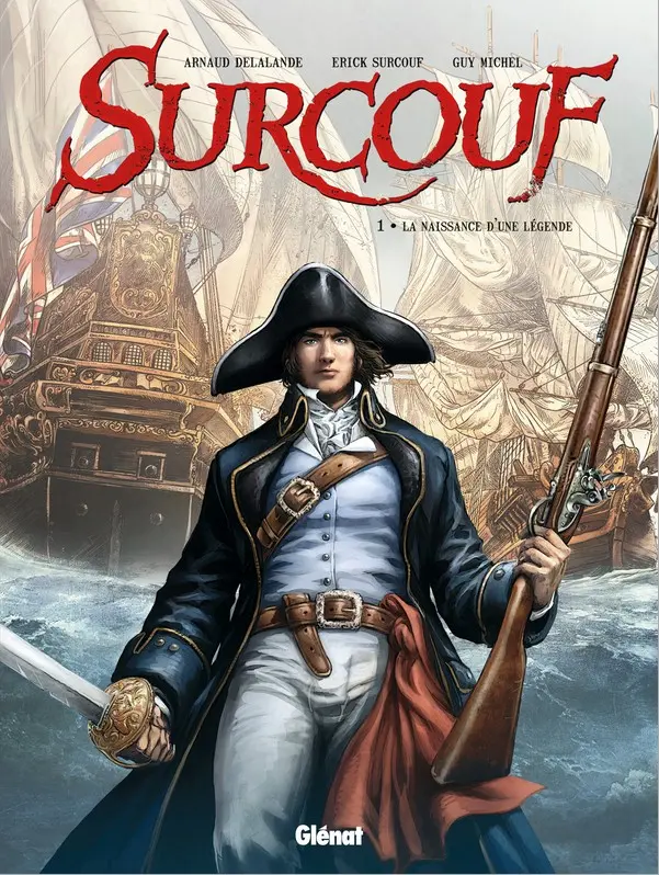 Couverture de l'album Surcouf Tome 1 La Naissance d'une Légende