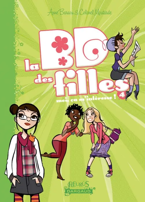 Couverture de l'album La Bd des filles Tome 4 Moi, ça m'intéresse !