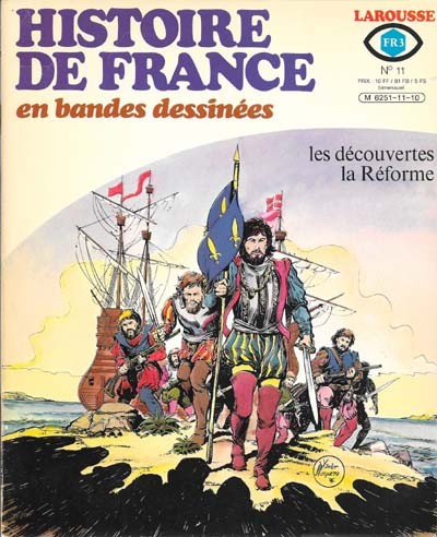Couverture de l'album Histoire de France en Bandes Dessinées Tome 11 Les découvertes, la Réforme