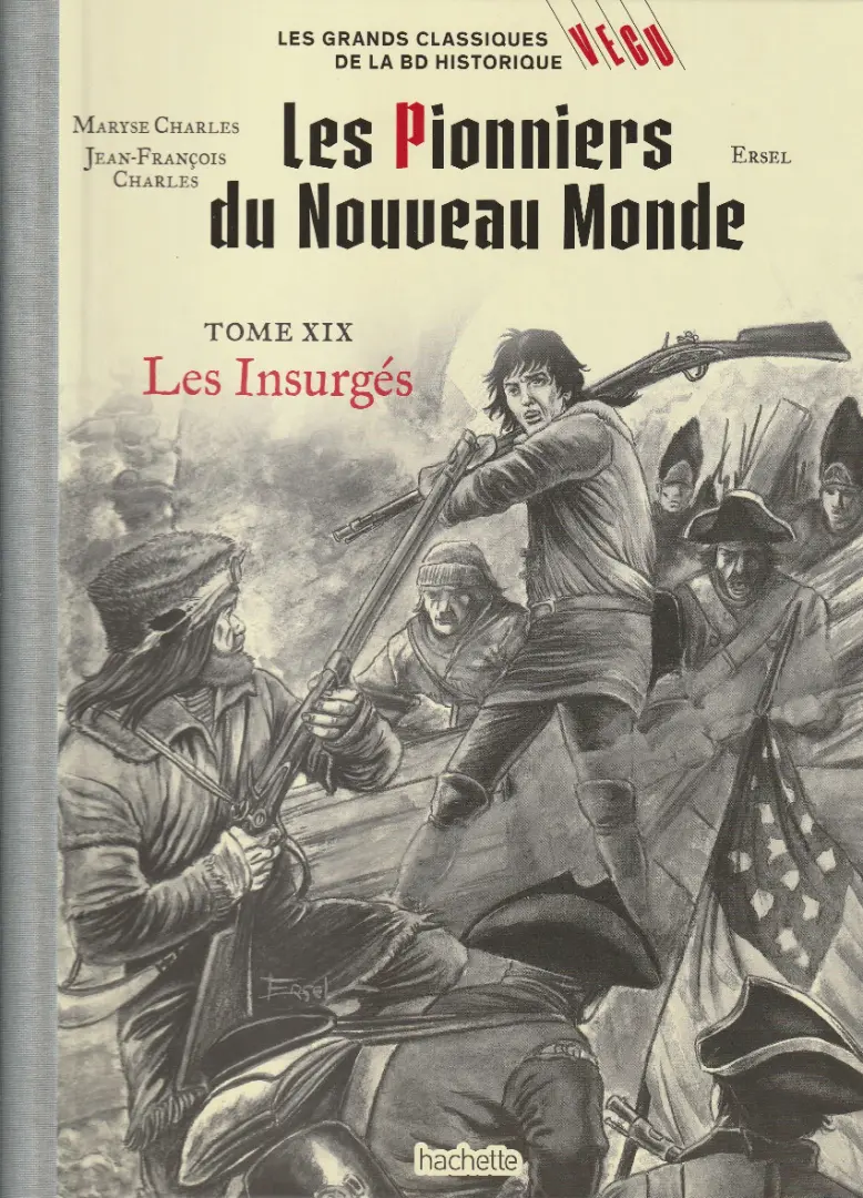 Couverture de l'album Les grands Classiques de la BD Historique Vécu - La Collection Tome 81 Les pionniers du nouveau monde - Tome XIX : Les Insurgés