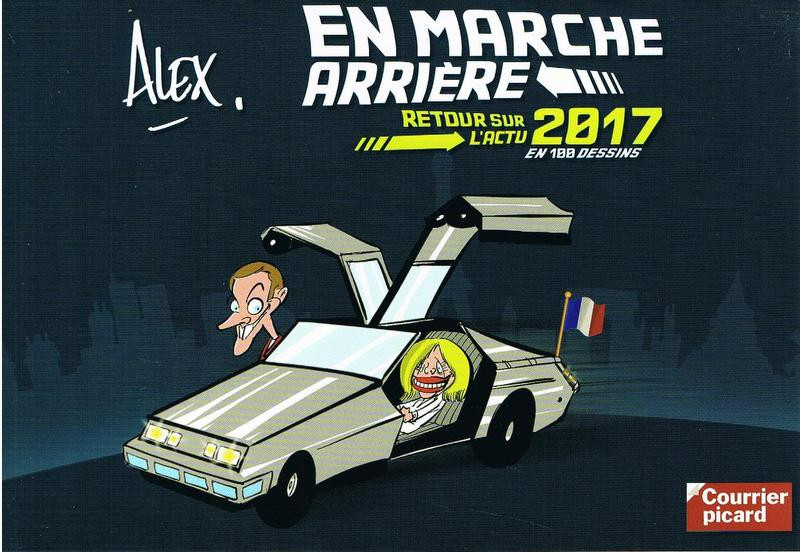 Couverture de l'album Alex - Dessins de presse En marche arrière - Retour sur l'actu 2017 en 100 dessins