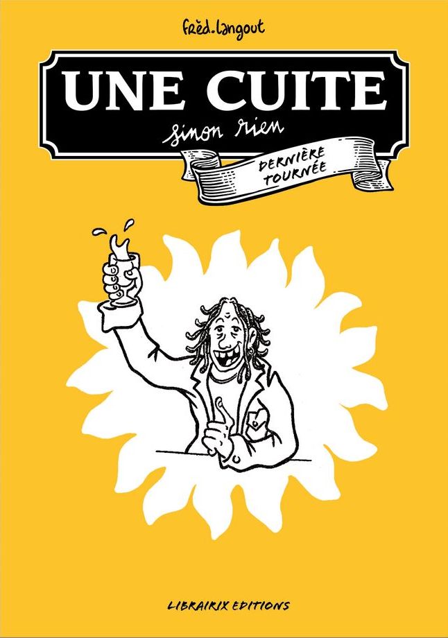 Couverture de l'album Une cuite sinon rien Dernière Tournée