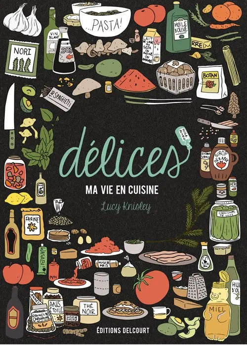 Couverture de l'album Délices, ma vie en cuisine