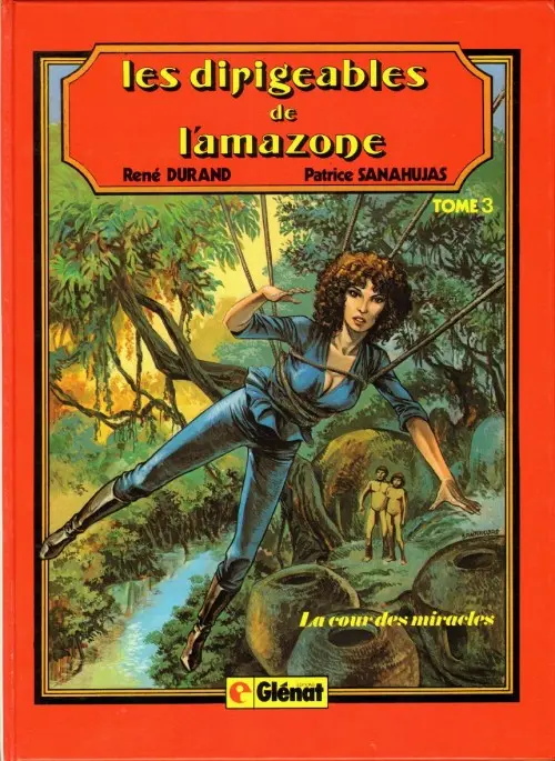 Couverture de l'album Les Dirigeables de l'Amazone Tome 3 La cour des miracles