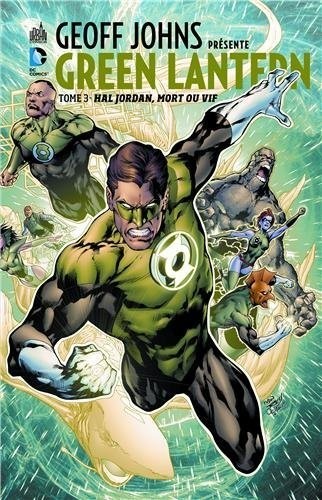 Couverture de l'album Geoff Johns présente Green Lantern Tome 3 Hal Jordan, mort ou vif