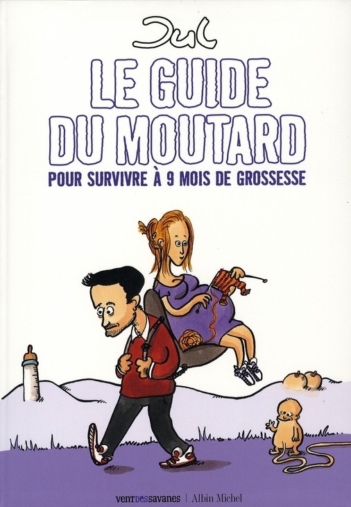 Couverture de l'album Le Guide du moutard Le Guide du moutard pour survivre à 9 mois de grossesse