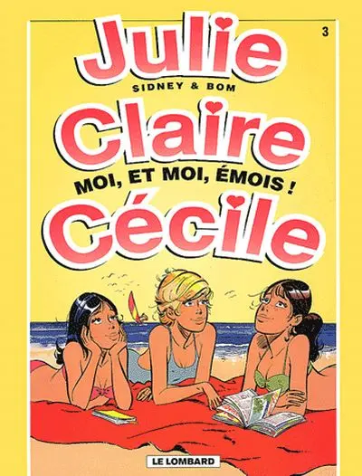 Couverture de l'album Julie, Claire, Cécile Tome 3 Moi, et moi, émois !