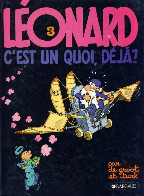 Couverture de l'album Léonard Tome 3 Léonard, c'est un quoi déjà ?