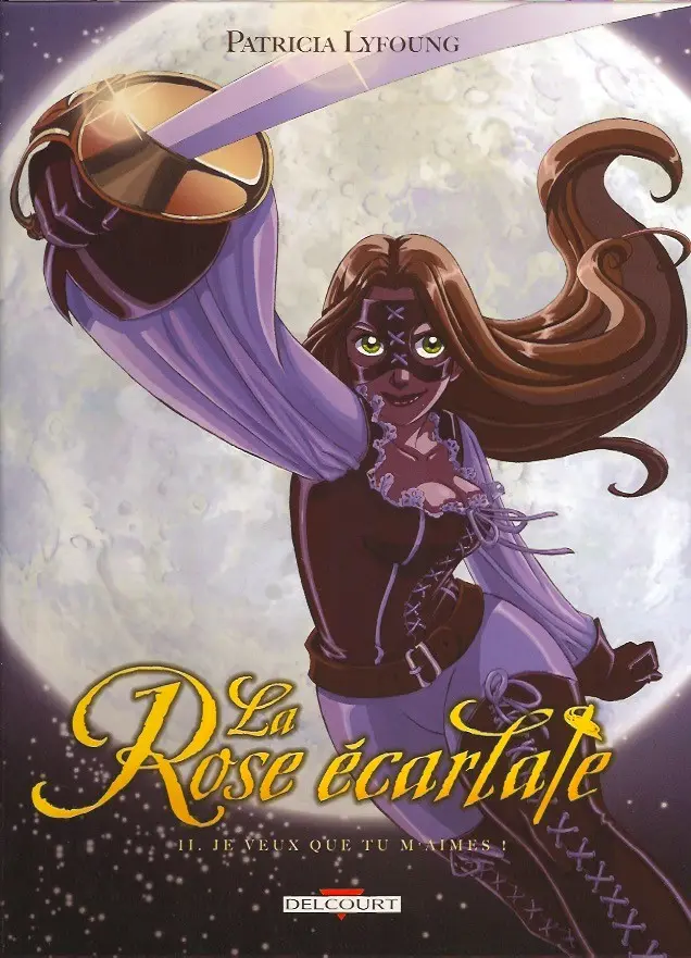 Couverture de l'album La Rose écarlate Tome 2 Je veux que tu m'aimes !
