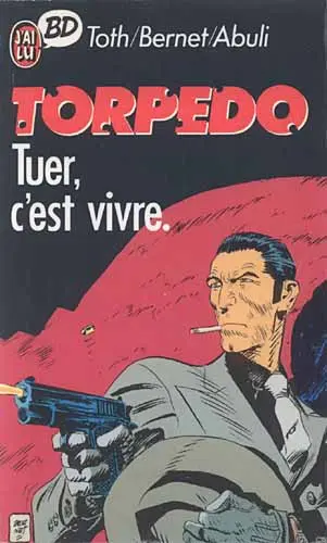 Couverture de l'album Torpedo Tome 1 Tuer, c'est vivre.