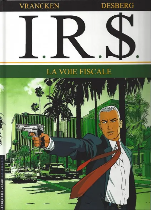 Couverture de l'album I.R.$. Tome 1 La voie fiscale