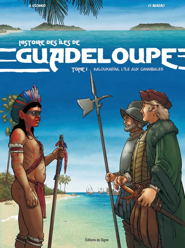 Couverture de l'album Histoire des îles de Guadeloupe Tome 1 Kaloukaera, l'île aux cannibales