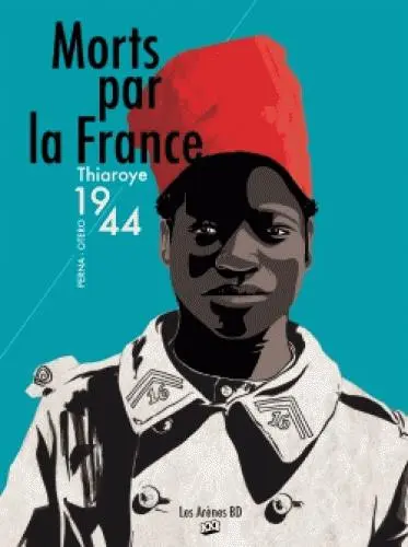 Couverture de l'album Morts par la France Thiaroye - 1944