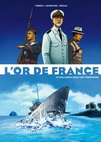 Couverture de l'album L'Or de France Tome 2 12 milliards sous les tropiques