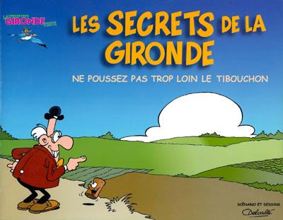 Couverture de l'album Les secrets de la Gironde ne poussez pas trop loin le tibouchon